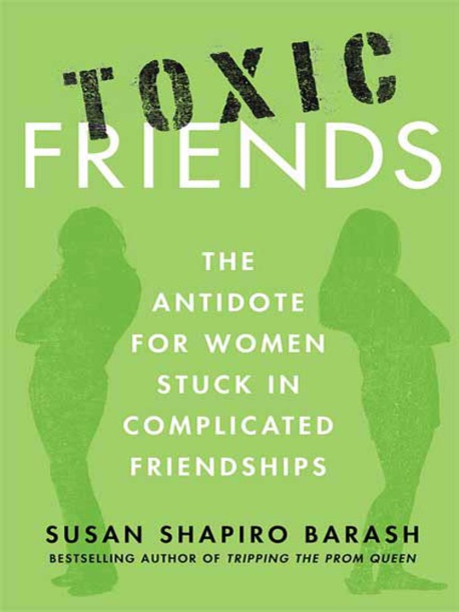 Title details for Toxic Friends by Susan Shapiro Barash - Wait list